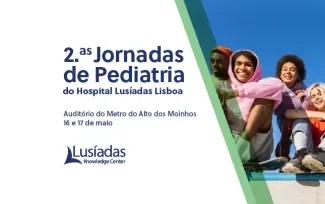 Jornadas de Pediatria do Hospital Lusíadas Lisboa propõem visão 4D da adolescência