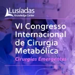 Lusíadas Knowledge Center promove VI Congresso Internacional de Cirurgia Metabólica